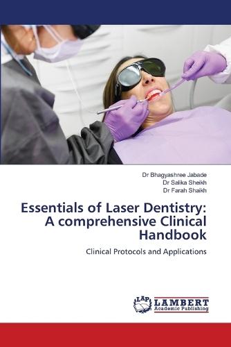 Essentials of Laser Dentistry: A comprehensive Clinical Handbook
