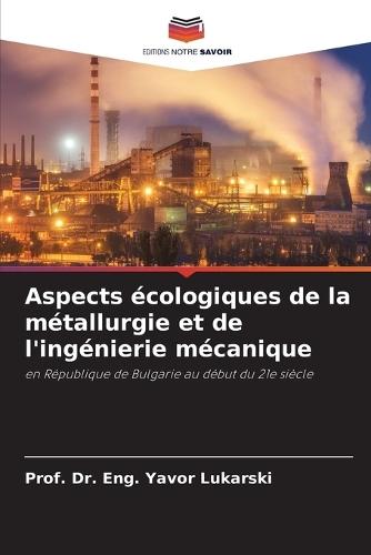Aspects écologiques de la métallurgie et de l'ingénierie mécanique