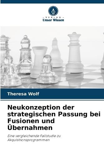 Neukonzeption der strategischen Passung bei Fusionen und Übernahmen