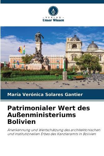 Patrimonialer Wert des Außenministeriums Bolivien