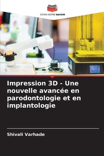 Impression 3D - Une nouvelle avancée en parodontologie et en implantologie