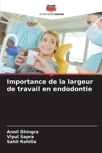 Importance de la largeur de travail en endodontie