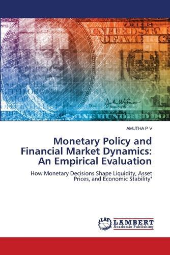 Monetary Policy and Financial Market Dynamics: An Empirical Evaluation