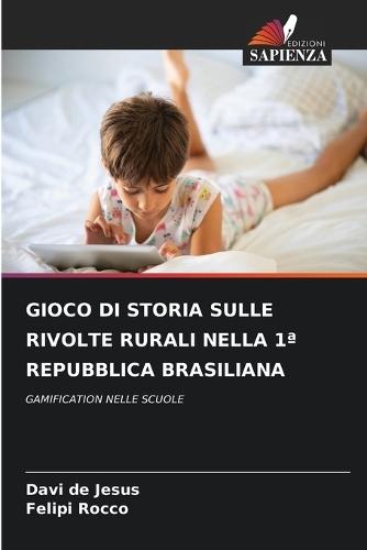 GIOCO DI STORIA SULLE RIVOLTE RURALI NELLA 1a REPUBBLICA BRASILIANA