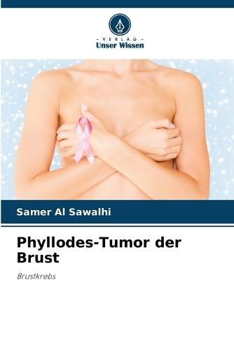 Phyllodes-Tumor der Brust