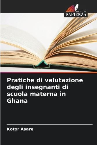 Pratiche di valutazione degli insegnanti di scuola materna in Ghana
