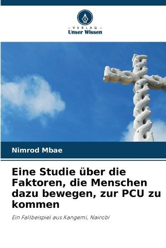 Eine Studie über die Faktoren, die Menschen dazu bewegen, zur PCU zu kommen