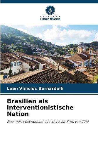 Brasilien als interventionistische Nation