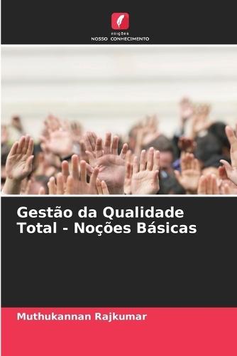 Gestão da Qualidade Total - Noções Básicas
