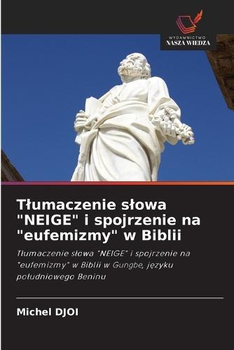 Tlumaczenie slowa ""NEIGE"" i spojrzenie na ""eufemizmy"" w Biblii