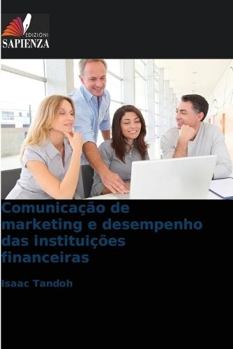 Comunicação de marketing e desempenho das instituições financeiras