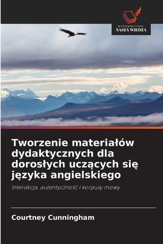 Tworzenie materialów dydaktycznych dla doroslych ucz&#261;cych si&#281; j&#281;zyka angielskiego