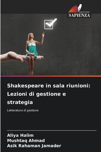 Shakespeare in sala riunioni: Lezioni di gestione e strategia