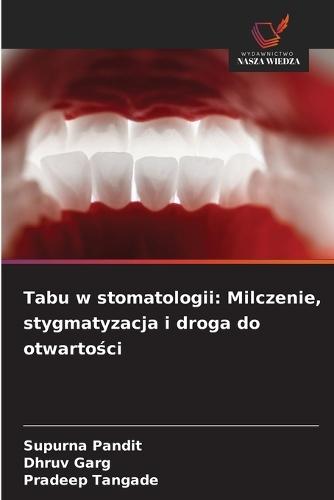 Tabu w stomatologii: Milczenie, stygmatyzacja i droga do otwartości