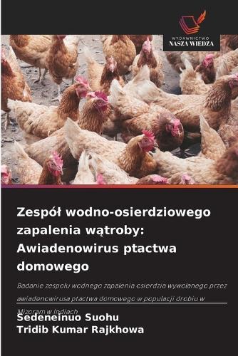 Zespól wodno-osierdziowego zapalenia wątroby: Awiadenowirus ptactwa domowego
