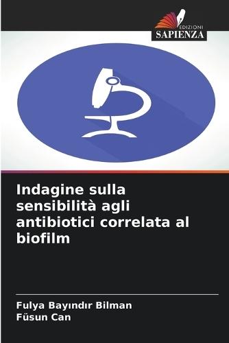 Indagine sulla sensibilità agli antibiotici correlata al biofilm