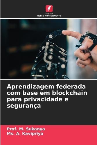 Aprendizagem federada com base em blockchain para privacidade e segurança