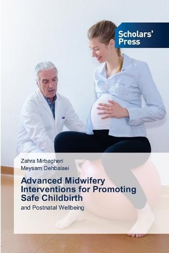 Advanced Midwifery Interventions for Promoting Safe Childbirth
