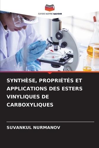 Synthèse, Propriétés Et Applications Des Esters Vinyliques de Carboxyliques