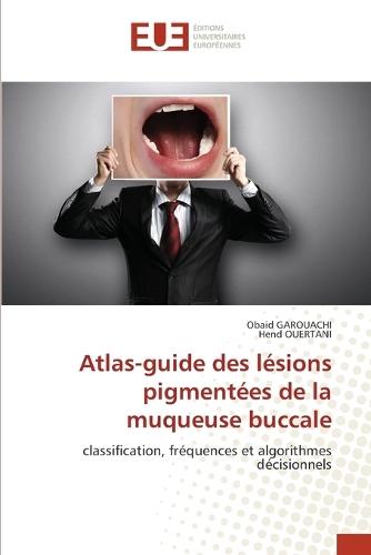 Atlas-guide des lésions pigmentées de la muqueuse buccale