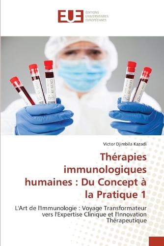 Thérapies immunologiques humaines: Du Concept à la Pratique 1