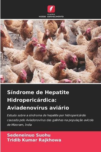 Síndrome de Hepatite Hidropericárdica: Aviadenovírus aviário