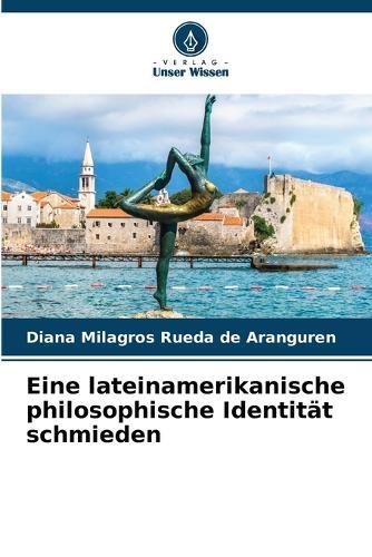 Eine lateinamerikanische philosophische Identität schmieden