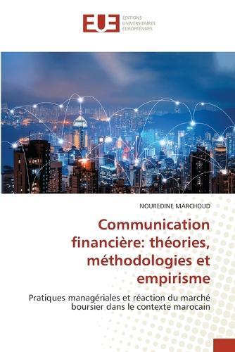 Communication financière: théories, méthodologies et empirisme