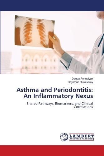 Asthma and Periodontitis: An Inflammatory Nexus