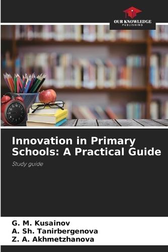 Innovation in Primary Schools: A Practical Guide