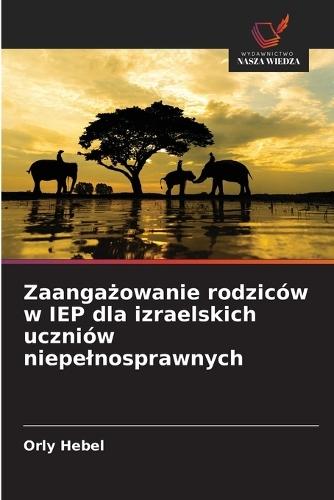 Zaanga&#380;owanie rodziców w IEP dla izraelskich uczniów niepelnosprawnych