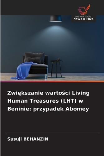 Zwiększanie wartości Living Human Treasures (LHT) w Beninie: przypadek Abomey