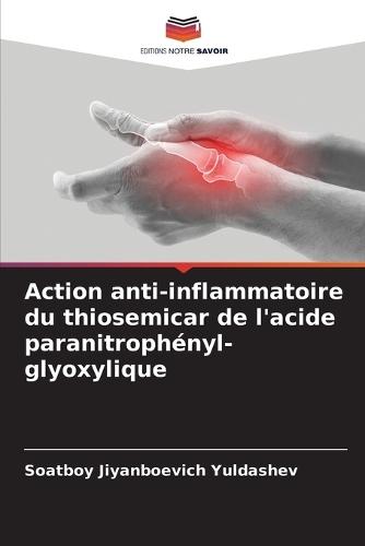 Action anti-inflammatoire du thiosemicar de l'acide paranitrophényl-glyoxylique