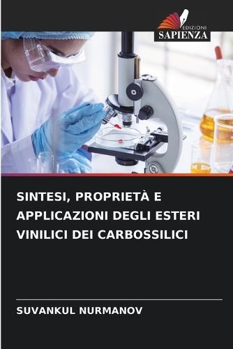 Sintesi, Proprietà E Applicazioni Degli Esteri Vinilici Dei Carbossilici