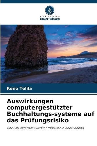 Auswirkungen computergestützter Buchhaltungs-systeme auf das Prüfungsrisiko