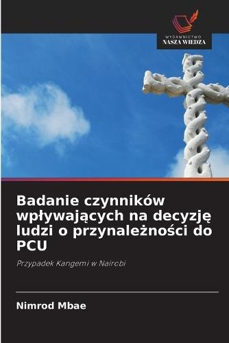 Badanie czynników wplywających na decyzję ludzi o przynależności do PCU