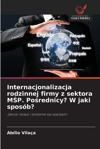 Internacjonalizacja rodzinnej firmy z sektora M&#346;P. Po&#347;rednicy? W jaki sposób?