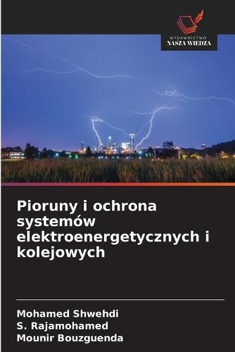 Pioruny i ochrona systemów elektroenergetycznych i kolejowych