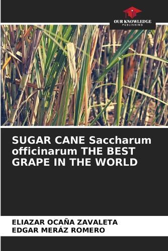SUGAR CANE Saccharum officinarum THE BEST GRAPE IN THE WORLD