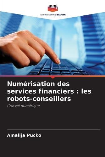 Numérisation des services financiers: les robots-conseillers