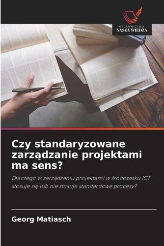 Czy standaryzowane zarządzanie projektami ma sens?