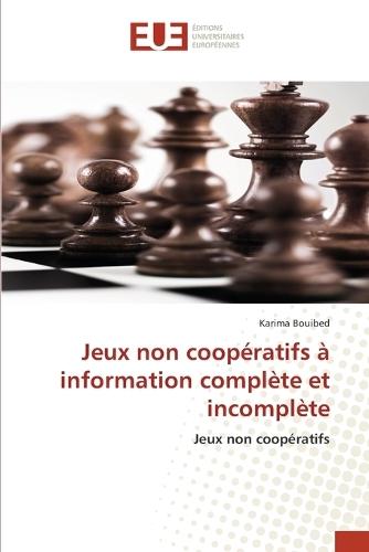 Jeux non coopératifs à information complète et incomplète