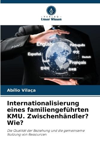 Internationalisierung eines familiengeführten KMU. Zwischenhändler? Wie?