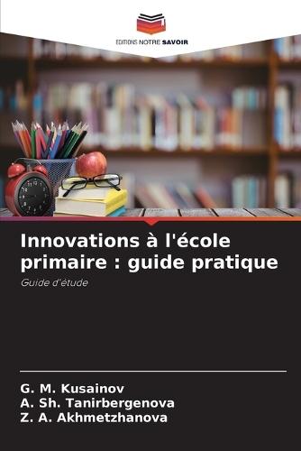 Innovations à l'école primaire: guide pratique