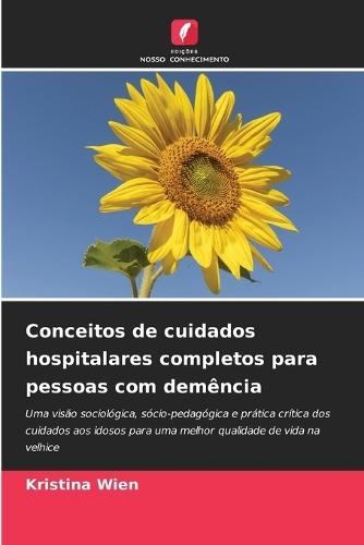 Conceitos de cuidados hospitalares completos para pessoas com demência