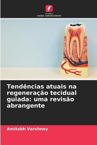 Tendências atuais na regeneração tecidual guiada: uma revisão abrangente