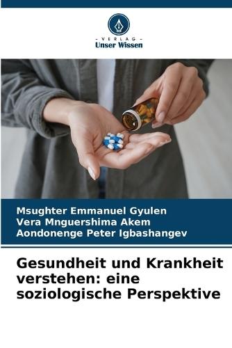 Gesundheit und Krankheit verstehen: eine soziologische Perspektive