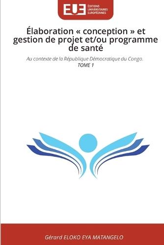 Élaboration conception et gestion de projet et/ou programme de santé