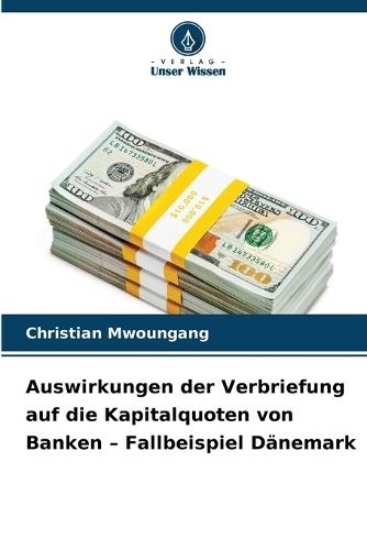 Auswirkungen der Verbriefung auf die Kapitalquoten von Banken - Fallbeispiel Dänemark