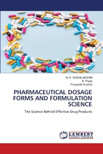 Pharmaceutical Dosage Forms and Formulation Science